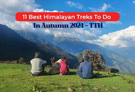 11 Best Himalayan Trek in Autumn 2024 – TTH